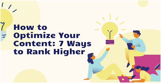 How to Optimize Your Content: 7 Ways to Rank Higher
