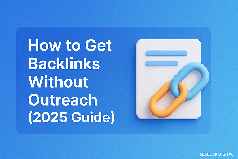 Backlinks Without Outreach - Seabuck Digital